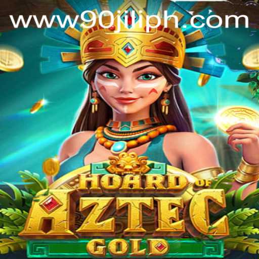 Hoard of Aztec Gold: Discover the Treasure with 90JILI