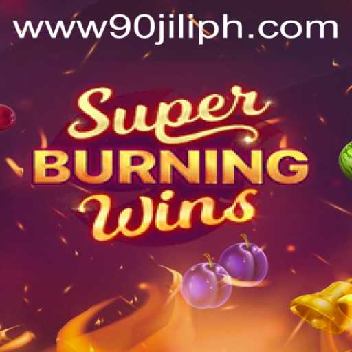 Exploring SuperBurningWins and its Unique Gameplay with 90JILI